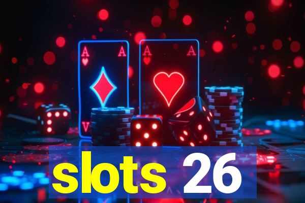 slots 26